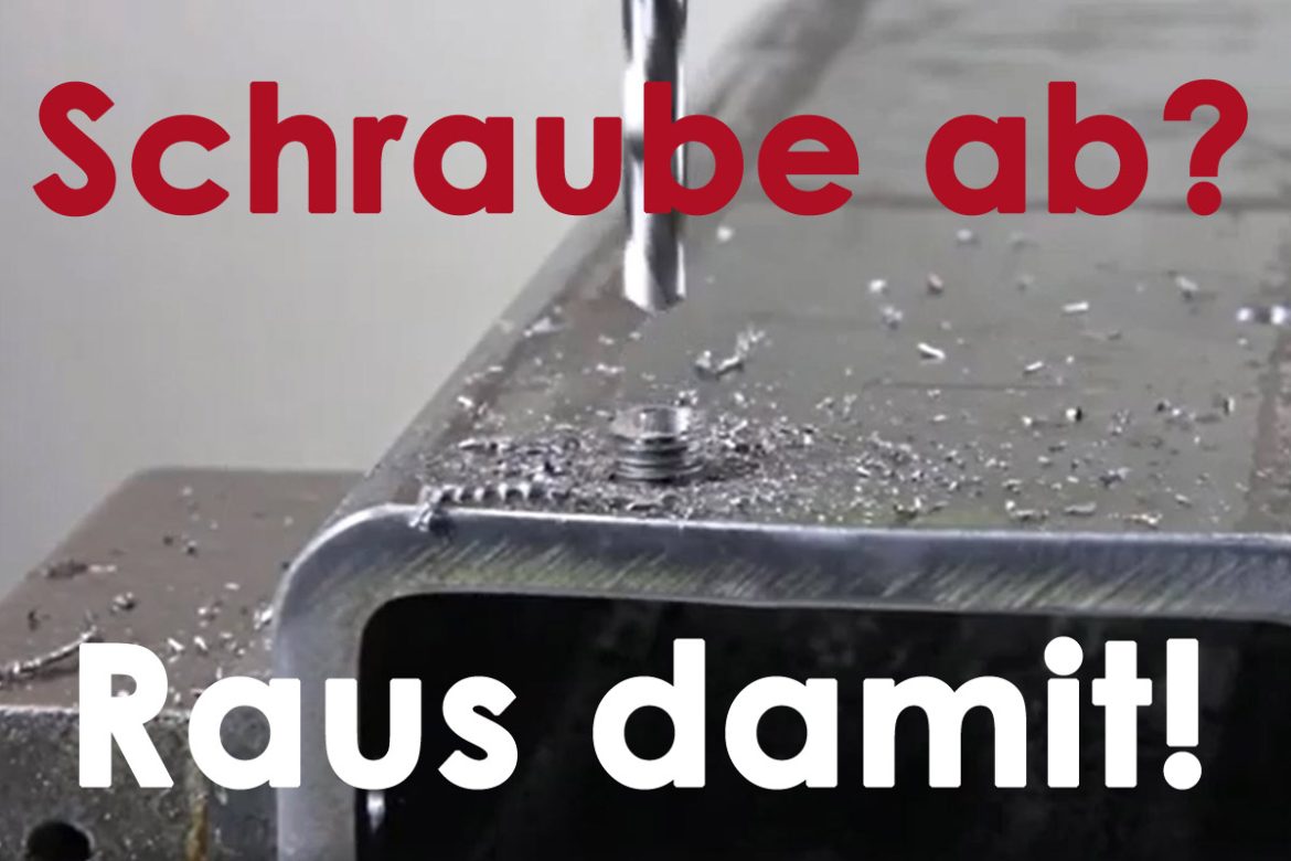 Abgebrochene oder festsitzende Schrauben entfernen